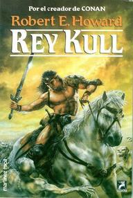Libro: Rey Kull - Howard, Robert E.