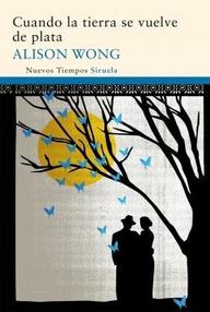 Libro: Cuando la tierra se vuelve de plata - Wong, Alison