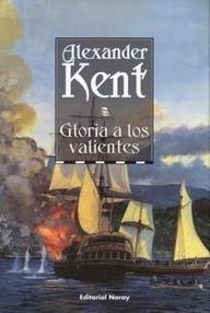 Libro: Bolitho - 15 Gloria a los valientes - Kent, Alexander