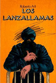 Libro: Los siete locos - 02 Los Lanzallamas - Arlt, Roberto