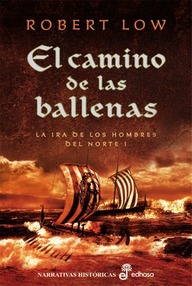 Libro: La ira de los hombres del norte - 01 El camino de las ballenas - Low, Robert