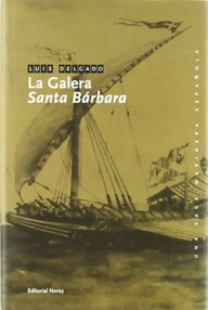Libro: Una saga marinera española - 01 La Galera «Santa Bárbara» - Delgado Bañón, Luis