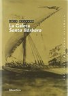 Una saga marinera española - 01 La Galera «Santa Bárbara»