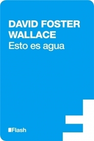 Libro: Esto es agua - Wallace, David Foster