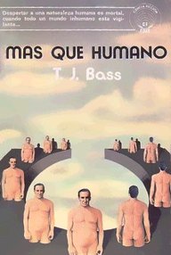 Libro: Más que humano - Bass, T. J. (Thomas J. Bassler)