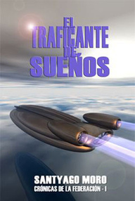 Libro: Crónicas de la Federación - 01 El traficante de sueños - Moro, Santyago