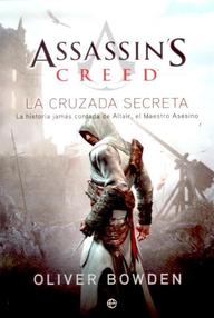 Libro: Assassin's Creed - 03 La cruzada secreta - Bowden, Oliver