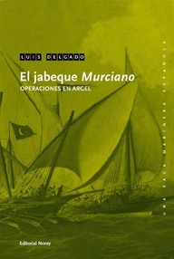 Libro: Una saga marinera española - 04 El jabeque «Murciano» - Delgado Bañón, Luis