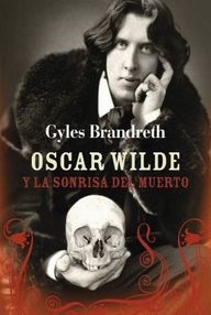 Libro: Misterios de Oscar Wilde - 03 Oscar Wilde y la sonrisa del muerto - Brandreth, Gyles
