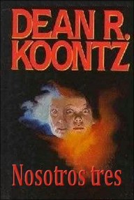Libro: Nosotros tres - Koontz, Dean R