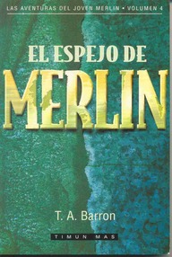 Libro: Joven Merlín - 04 El Espejo de Merlín - Barron, T. A.