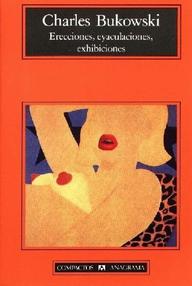 Libro: Erecciones, eyaculaciones, exhibiciones - Bukowski, Charles