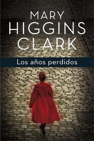 Libro: Los años perdidos - Higgins Clark, Mary