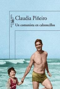 Libro: Un comunista en calzoncillos - Piñeiro, Claudia