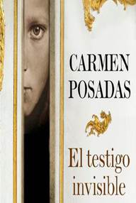 Libro: El testigo invisible - Posadas, Carmen