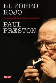 Libro: El zorro rojo: la vida de Santiago Carrillo - Preston, Paul