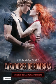 Libro: Cazadores de sombras - 05 Ciudad de las almas perdidas - Clare, Cassandra