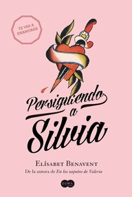 Libro: Silvia - 01 Persiguiendo a Silvia - Elísabet Benavent