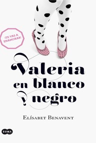 Libro: Valeria - 03 Valeria en blanco y negro - Elísabet Benavent