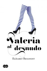 Libro: Valeria - 04 Valeria al desnudo - Elísabet Benavent