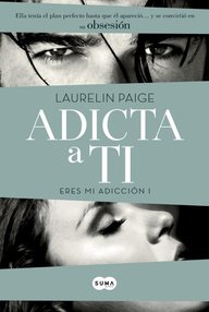 Libro: Eres mi adicción - 01 Adicta a ti - Laurelin Paige