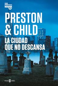 Libro: Pendergast - 17 La ciudad que no descansa - Douglas Preston y Lincoln Child