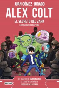 Libro: Alex Colt 3 - El secreto del Zark - Gómez-Jurado, Juan