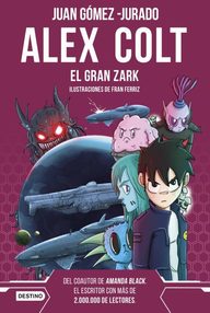 Libro: Alex Colt 6 - El gran Zark - Gómez-Jurado, Juan