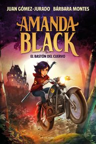 Libro: El bastón del cuervo. Amanda Black 7 - Juan Gómez-Jurado y Bárbara Montes
