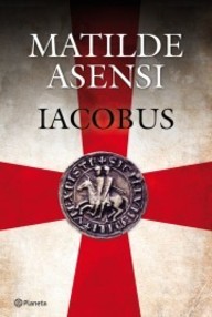 Libro: Iacobus - Asensi, Matilde