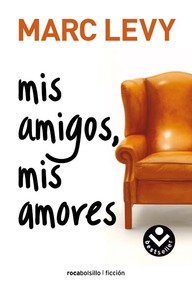 Libro: Mis Amigos, Mis Amores - Levy, Marc