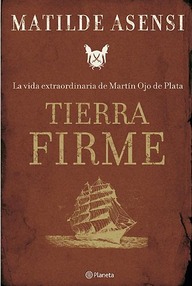 Libro: Martín Ojo de Plata - 01 Tierra firme - Asensi, Matilde