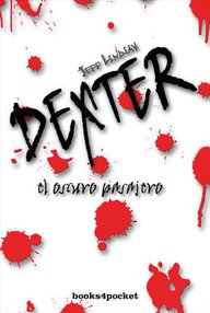 Libro: Dexter - 01 El Oscuro Pasajero - Lindsay, Jeff