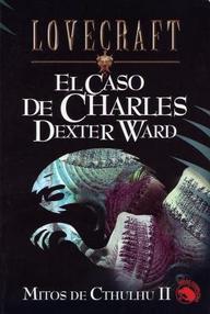 Libro: El caso de Charles Dexter Ward - Lovecraft, Howard Phillips