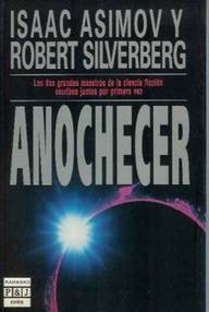 Libro: Anochecer - Asimov, Isaac & Silverberg, Robert