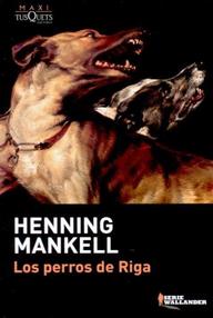 Libro: Kurt Wallander - 02 Los perros de Riga - Mankell, Henning