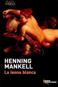 Libro: Kurt Wallander - 03 La leona blanca - Mankell, Henning