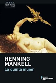 Libro: Kurt Wallander - 06 La quinta mujer - Mankell, Henning