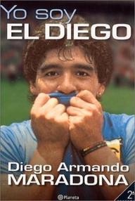 Libro: Yo soy el Diego - Maradona, Diego Armando