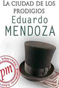 Libro: La ciudad de los prodigios - Eduardo Mendoza
