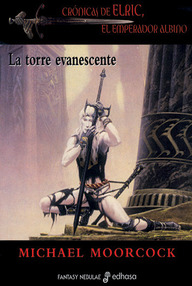 Libro: Elric de Melniboné - 05 La Torre Evanescente - Moorcock, Michael