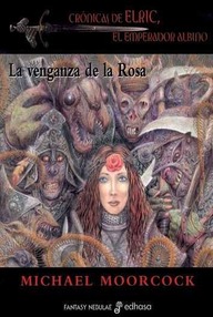 Libro: Elric de Melniboné - 06 La venganza de la Rosa - Moorcock, Michael