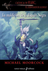 Libro: Elric de Melniboné - 07 La maldición de la Espada Negra - Moorcock, Michael