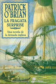 Libro: Aubrey y Maturin - 03 La fragata Surprise - Patrick O'Brian