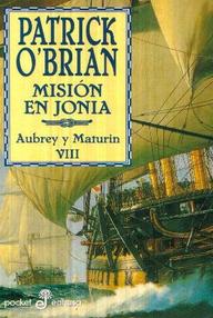 Libro: Aubrey y Maturin - 08 Misión en Jonia - Patrick O'Brian