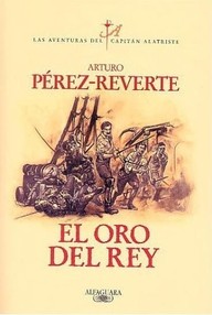 Libro: Alatriste - 04 El oro del rey - Pérez-Reverte, Arturo