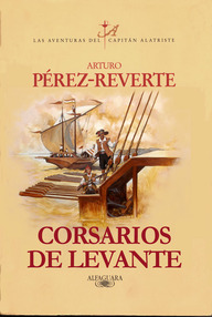 Libro: Alatriste - 06 Corsarios de Levante - Pérez-Reverte, Arturo