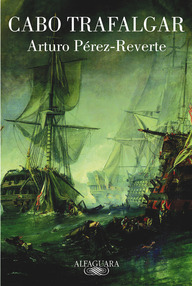 Libro: Cabo Trafalgar - Pérez-Reverte, Arturo