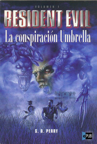 Libro: Resident Evil - 01 La conspiración Umbrella - Stephani Danelle Perry