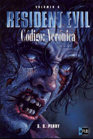 Libro: Resident Evil - 06 Código Verónica - Stephani Danelle Perry